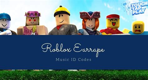 Roblox Earrape Music ID Codes (February 2023) - Touch, Tap, Play