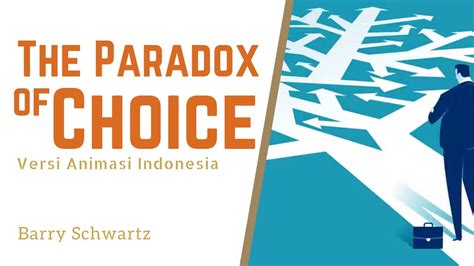 Banyak Pilihan Bikin Otak Bingung The Paradox Of Choice Youtube