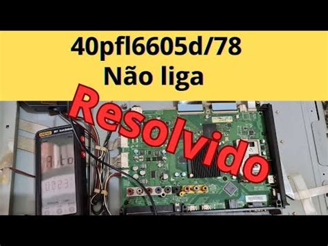 Tv Philips Lcd Pfl D N O Liga Resolvido Youtube