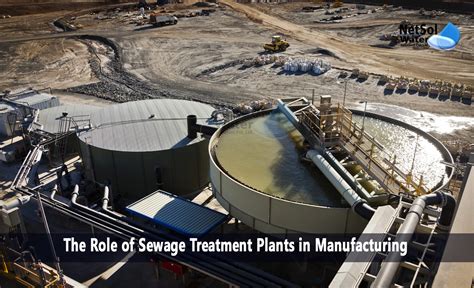 What Is The Role Of Sewage Treatment Plants In Manufacturing