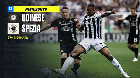 Udinese Spezia Video Highlights Gol E Sintesi Del Match Dazn News It