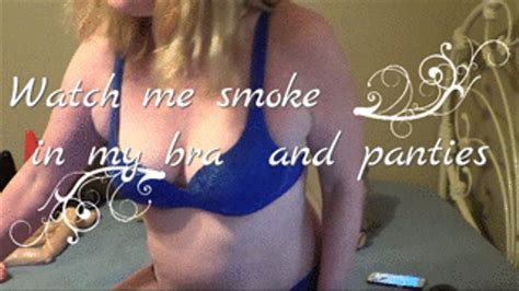 Smoking In My Pretty New Bra And Panties Hot Wife Jolee S Fetish Clips Clips Sale