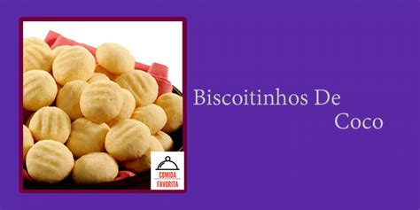 Receita De Biscoitinho De Coco Veja Como Fazer Aqui