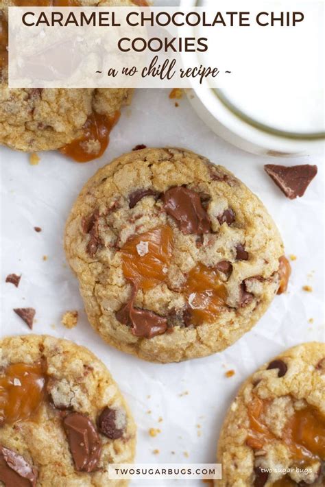 Caramel Chocolate Chip Cookies {no Chill} ~ Two Sugar Bugs Recipe