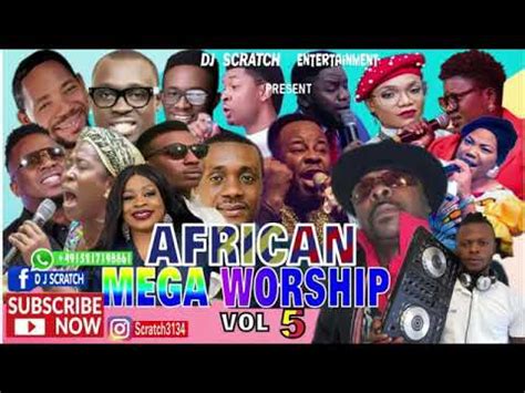 TOP LATEST AFRICAN MEGA WORSHIP MIX VOL 5 BY DJ SCRATCH FT KINGSPARK