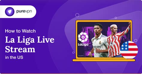 How To Watch La Liga Live Stream In The US