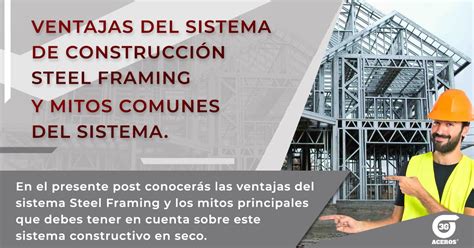 Ventajas Del Sistema De Construcción Steel Framing Y Sus Mitos