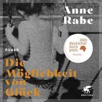 Möglichkeit von Glück von Anne Rabe Buch 978 3 608 98463 7