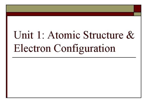 Unit 1 Atomic Structure Electron Configuration I Theories