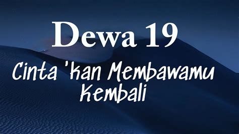 Cinta Kan Membawamu Kembali Dewa 19 Lyrics Video YouTube