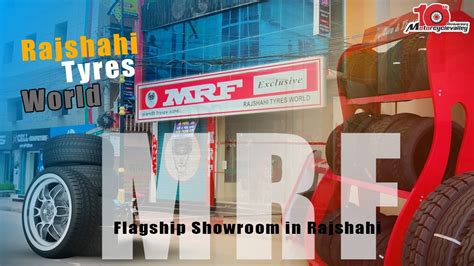 Mrf Flagship Showroom In Bangladesh Rajshahi Tyres World Motorcycle