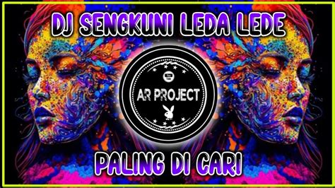 Dj Sengkuni Leda Lede Full Bass Tiktok Viral Terbaru 2023 Paling Di