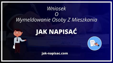 Jak Napisać Wniosek O Wymeldowanie Osoby Z Mieszkania Wzór