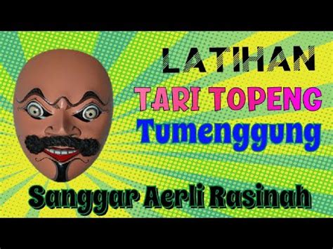 Latihan Menari Topeng Tumenggung Sanggar Aerli Rasinah YouTube