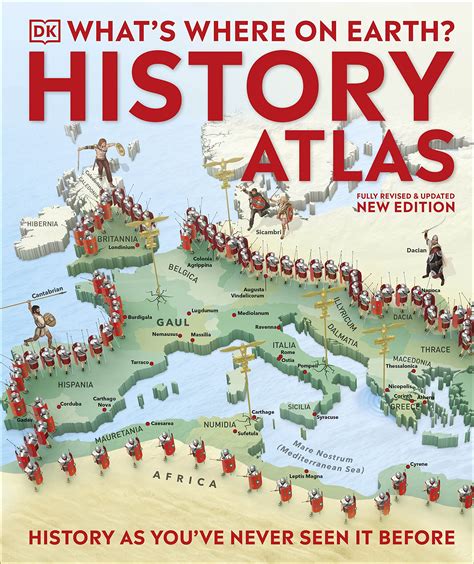 What's Where on Earth? History Atlas: History as You've Never Seen it ...