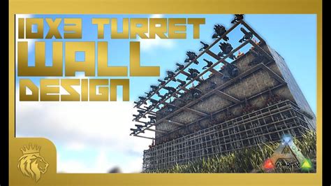 10X3 Turret Wall Design 50 C4 Per Layer ARK Survival Evolved