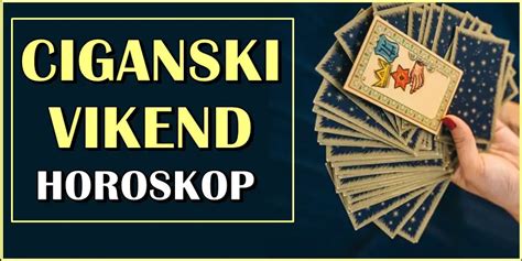 CIGANSKI VIKEND HOROSKOP Razni Divni Trenuci Dolaze