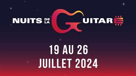 Les Nuits De La Guitare 2024 Lineup Jul 19 26 2024