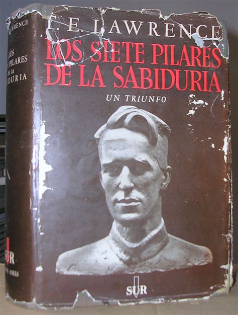 LOS SIETE PILARES DE LA SABIDURIA Un Triunfo By LAWRENCE T E Bien