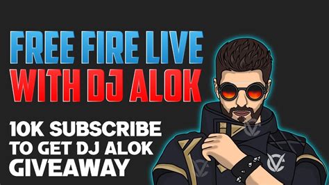 Free Fire Live Free Fire Live With DJ Alok 10k Subscribe To Get DJ