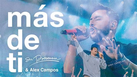 Más De Ti Su Presencia Worship alexcampos Música Cristiana 2023