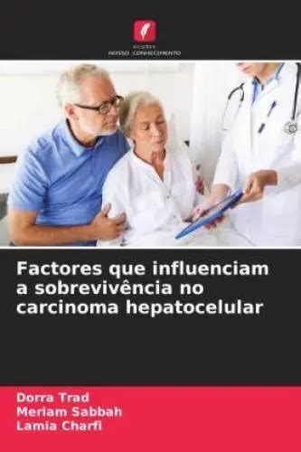 FACTORES QUE INFLUENCIAM a sobrevivência no carcinoma hepatocelular