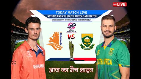 Netherlands Vs South Africa T World Cup Match Live Score