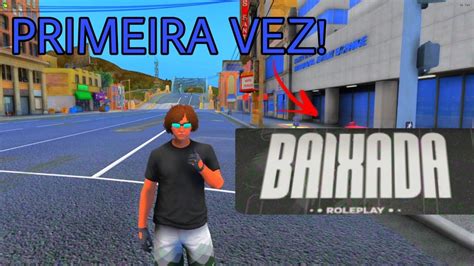 PRIMEIRA VEZ NO BAIXADA RP Baixada Roleplay YouTube