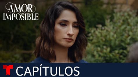 Amor Imposible Capítulo 37 Otra desilusión más Telemundo YouTube