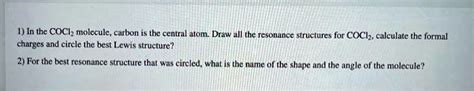 SOLVED: In the COCl2 molecule, carbon is the central atom. Draw all the ...