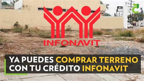 Ya Puedes Comprar Terreno Con Tu Cr Dito Infonavit