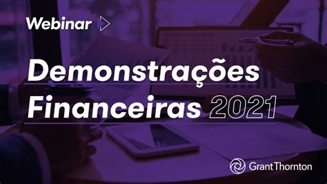 Webinar Demonstrações Financeiras 2021 Grant Thornton Brasil