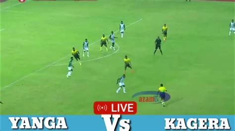 LIVE YANGA VS KAGERA 4 0 MCHEZO WA TANZANIA BARA NBC PREMIE LEAGUE