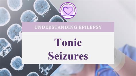 Tonic Seizures The Defeating Epilepsy Foundation