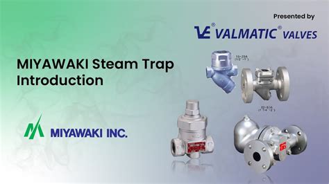 Miyawaki Steam Trap Introduction Steam Trap Basics Part 1 Of 5