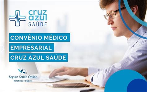 Convênio Médico Empresarial Cruz Azul Saúde Tabela De Preços E Rede