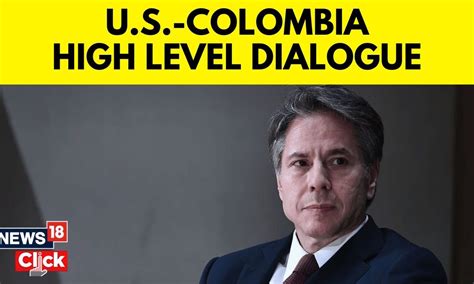 Antony Blinken Speech At US Colombia High-level Dialogue | USA News ...