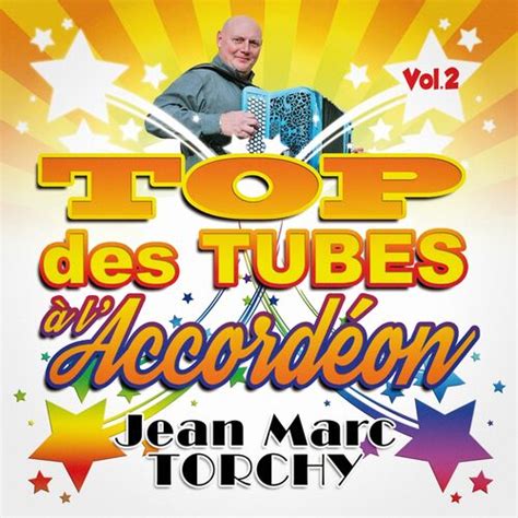 Jean Marc Torchy Top des tubes à l accordéon vol 2 chansons et