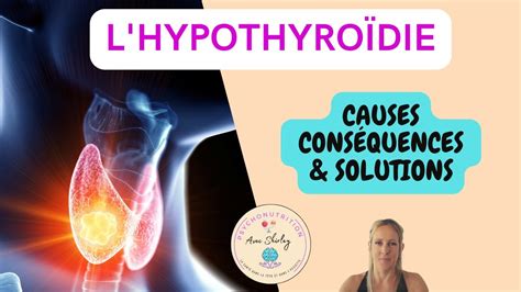 Hypothyroïdie Causes Symptômes Et Solutions Youtube