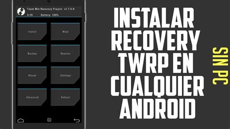 Instala El Recovery TWRP En Cualquier Android SIN PC ROOT YouTube