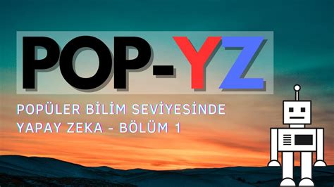 Pop Yz B L M Yapay Zeka Nereden Geldi Youtube