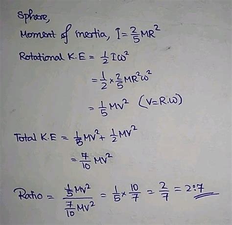 14. If a solid sphere is rolling the ratio of its rotational energy to ...