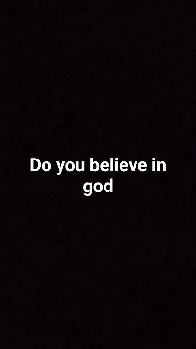 Do You Believe In God Youtube