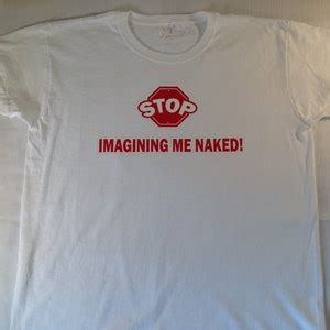 Stop Imagining Me Naked Funny T Shirt Womens Etsy