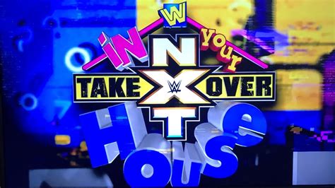 Wwe Nxt Takeover In Your House Review And Thoughts Another Great