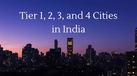 Tier 1 2 3 And 4 Cities In India Everything You Need To Know