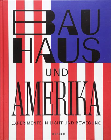 Bauhaus Und Amerika Katalog Zur Ausstellung Im Lwl Museum Für Kunst