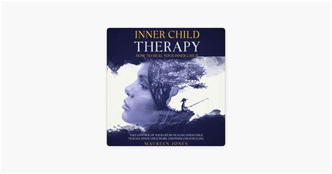 ‎inner Child Therapy How To Heal Your Inner Child Take Control Of