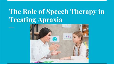 PPT The Role Of Speech Therapy In Treating Apraxia PowerPoint