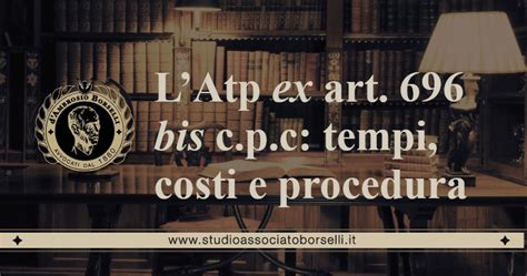 LAtp Ex Art 696 Bis C P C Tempi Costi E Procedura D Ambrosio